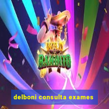 delboni consulta exames